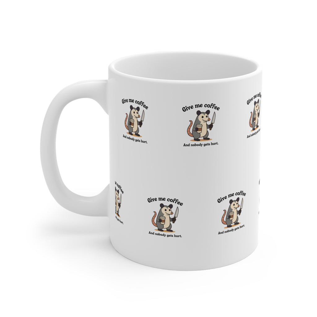Coffee Possum Mug — "Give Me Coffee and Nobody Gets Hurt" 11oz Ceramic