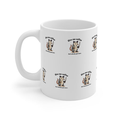 Coffee Possum Mug — "Give Me Coffee and Nobody Gets Hurt" 11oz Ceramic