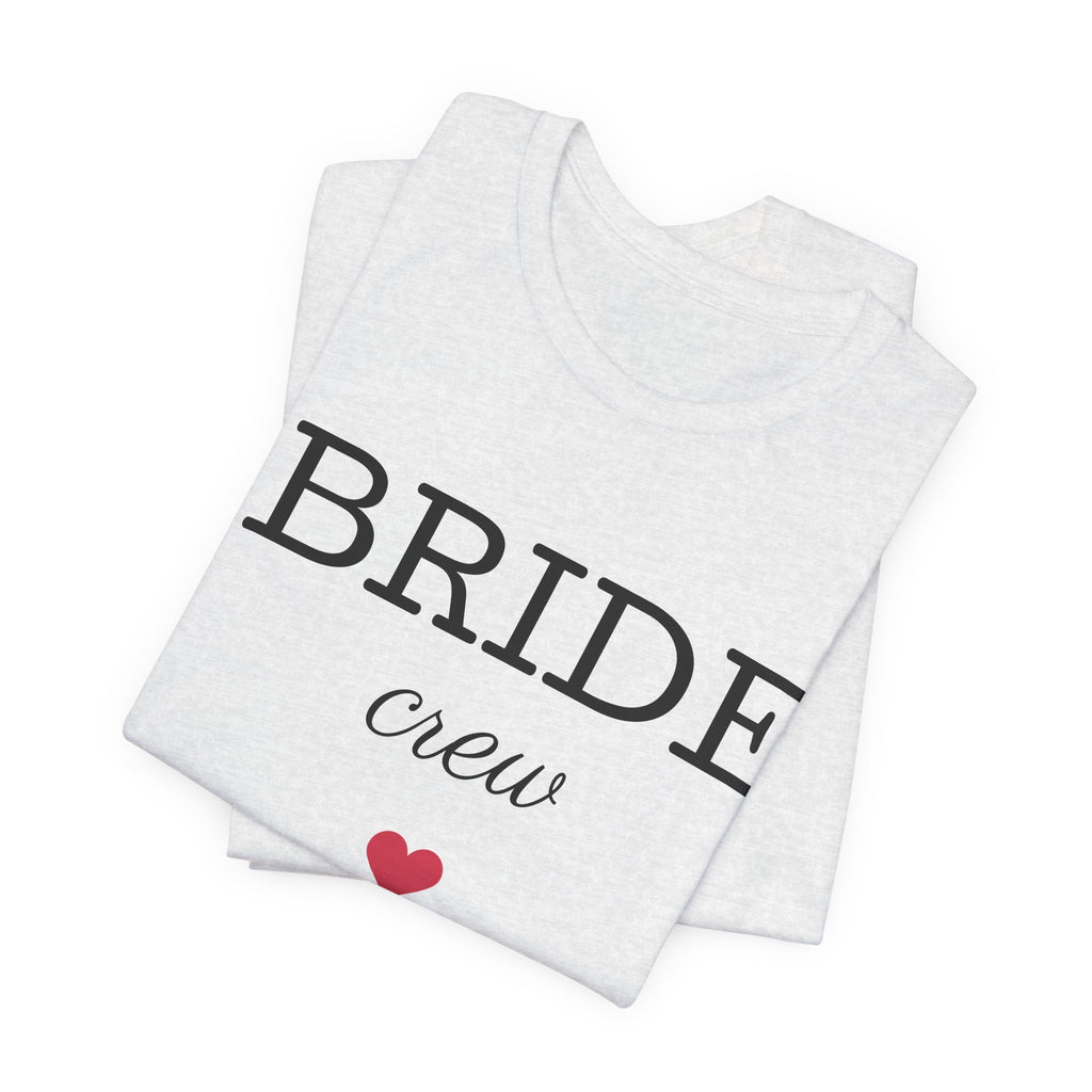 Bride Crew T-Shirt — Bachelorette Party Tee with Heart Accent