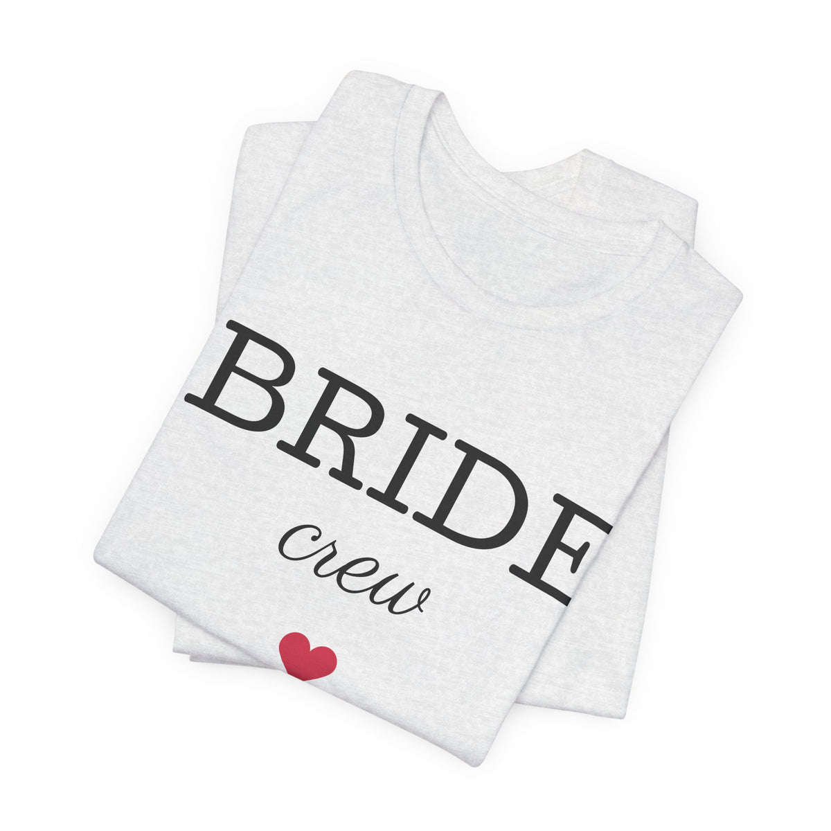 Bride Crew T-Shirt — Bachelorette Party Tee with Heart Accent