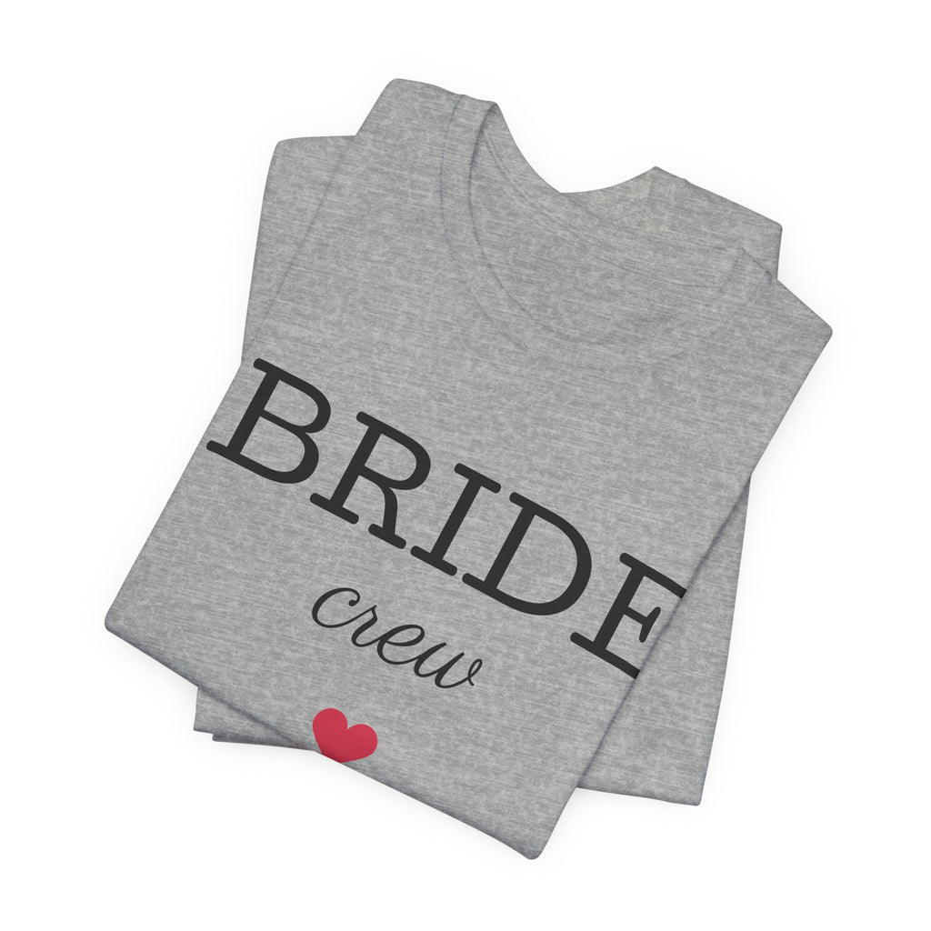 Bride Crew T-Shirt — Bachelorette Party Tee with Heart Accent