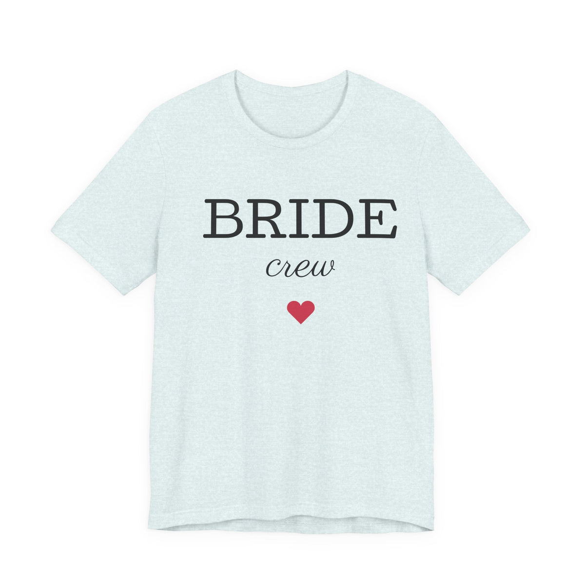 Bride Crew T-Shirt — Bachelorette Party Tee with Heart Accent