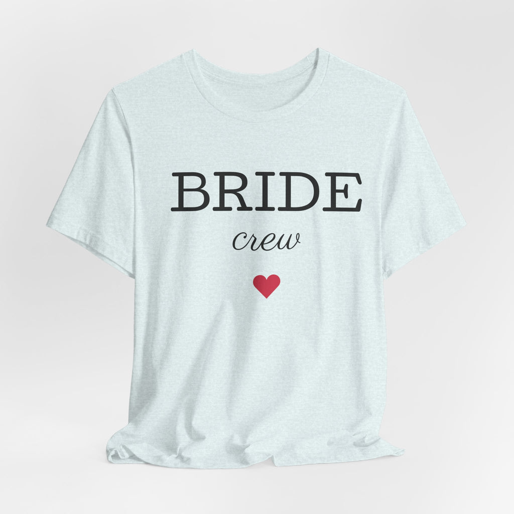Bride Crew T-Shirt — Bachelorette Party Tee with Heart Accent